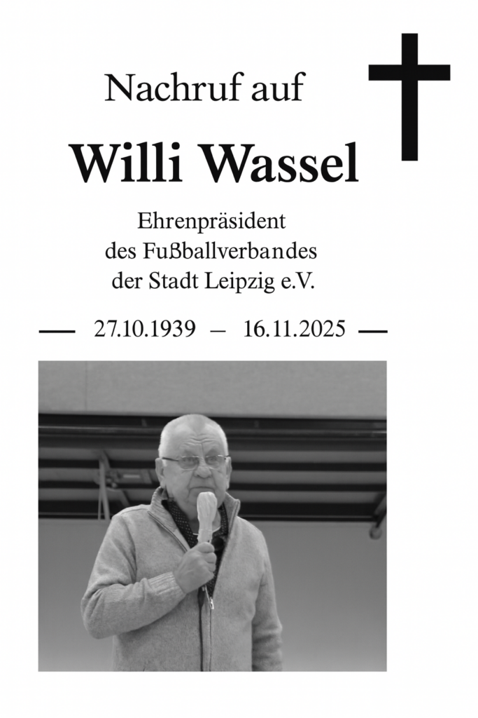 Nachruf auf Willi Wassel, Ehrenpräsident des Fußballverband Stadt Leipzig e.V.